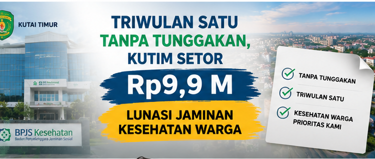 Koordinasi Rutin Jadi Kunci, Pembayaran BPJS Kesehatan Kutim Capai Rp9,9 Miliar